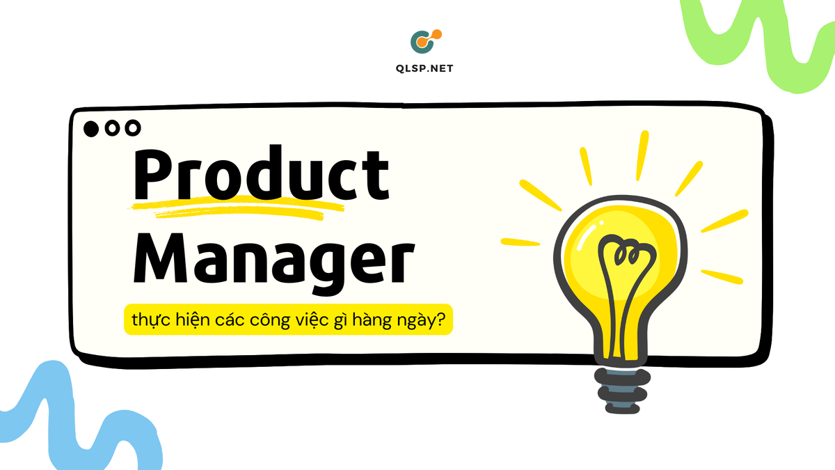 Công việc mỗi ngày của Product Manager