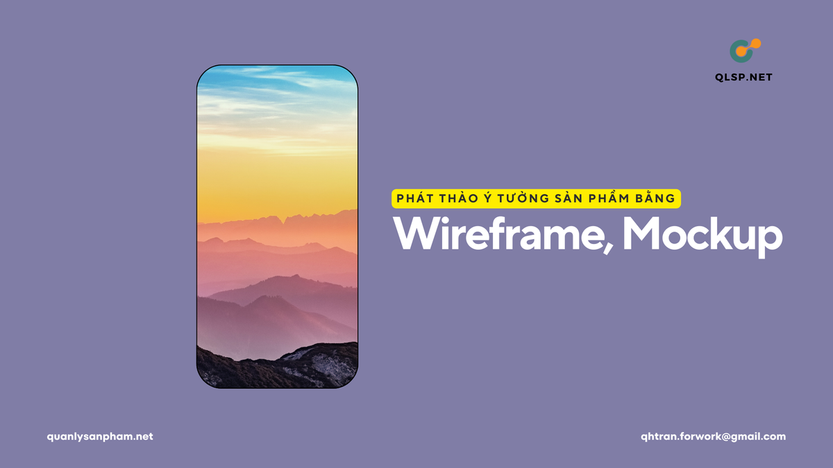 Phác thảo ý tưởng sản phẩm bằng Wireframe, Mockup