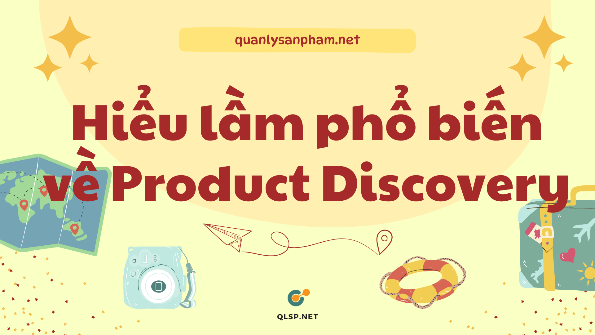 Hiểu lầm phổ biến về Product Discovery