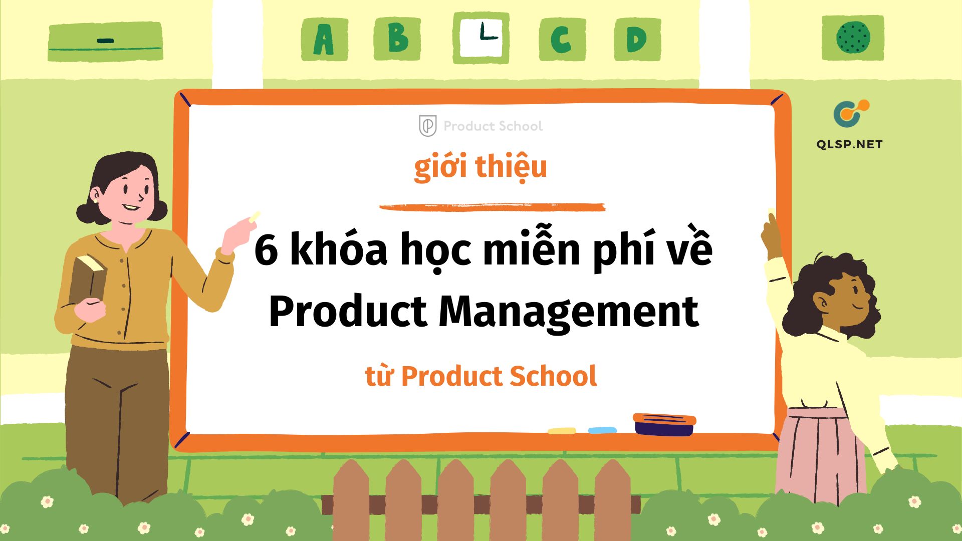 6 khóa học miễn phí về Product Management của Product School