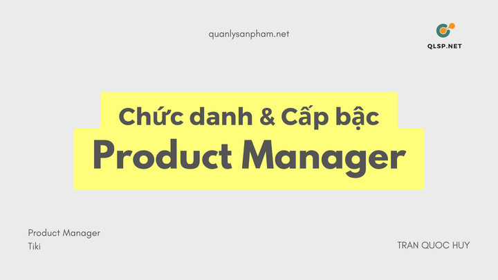 Chức danh và hệ thống cấp bậc của Product Manager