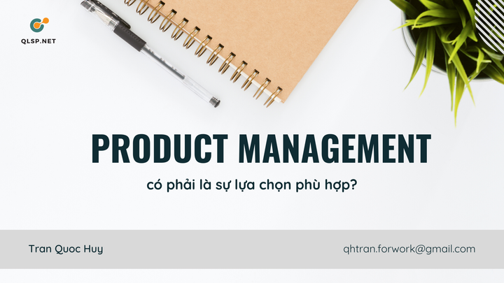 Product Management có phải là sự lựa chọn phù hợp của bạn?