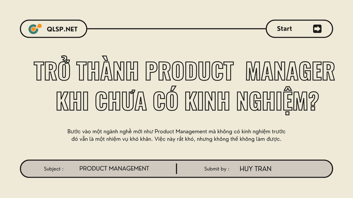 Bạn có thể trở thành Product Manager khi chưa có kinh nghiệm không?