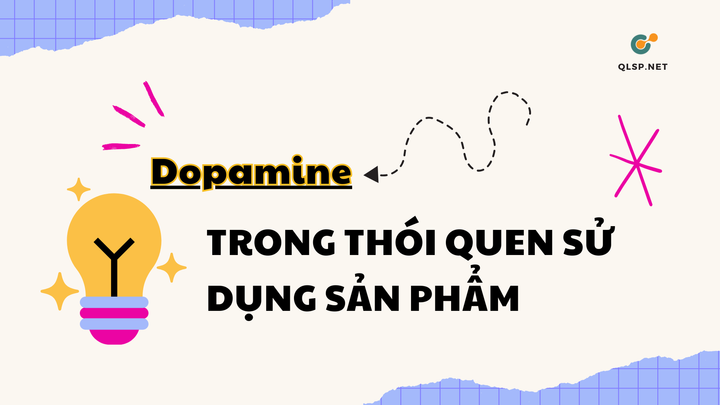 Vai trò của dopamine trong việc hình thành thói quen dùng sản phẩm